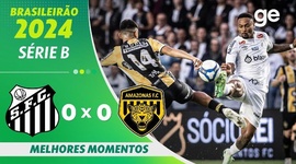 Série B: Santos 0 - 0 Amazonas FC (2024)