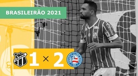 Brasileirão: Ceará 1 - 2 Bahia (2021)