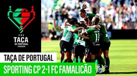 Taça de Portugal Feminina: Sporting 2 - 1 Famalicão (2021-2022)