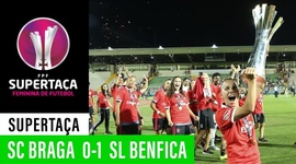 Super Taça Feminina: Sp. Braga 0 - 1 Benfica (2019)