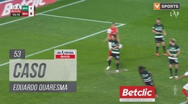Liga Portugal Betclic: Sporting vs Sp. Braga, Caso Eduardo Quaresma, 53' (2024-2025)