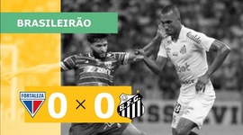 Brasileirão: Fortaleza 0 - 0 Santos (2022)