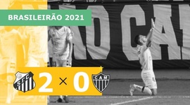 Brasileirão: Santos 2 - 0 Atlético-MG (2021)