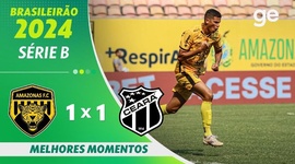 Série B: Amazonas FC 1 - 1 Ceará (2024)