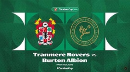 League Cup: Tranmere Rovers 4 - 5 g.p Burton Albion (2025-2026)